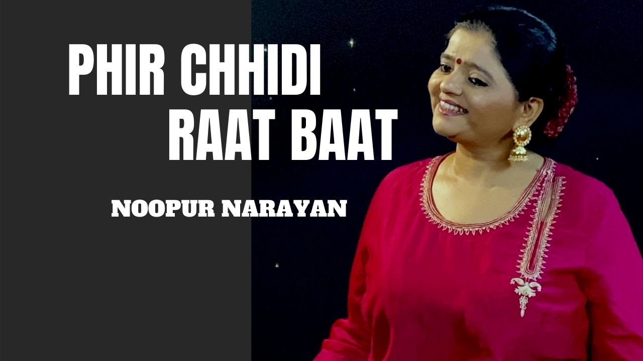 PHIR CHIDI RAAT BAAT